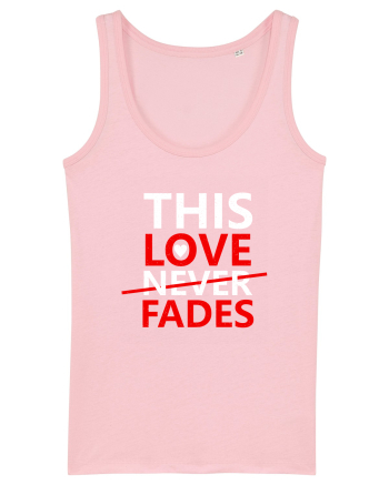This Love Never Fades Cotton Pink