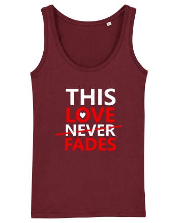 This Love Never Fades Burgundy