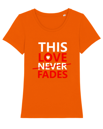 This Love Never Fades Bright Orange