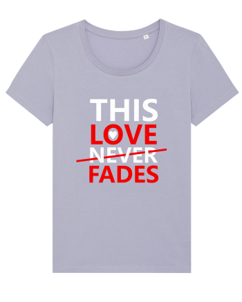 This Love Never Fades Lavender