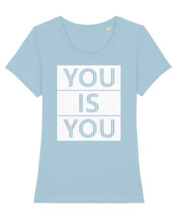 You Is You Sky Blue