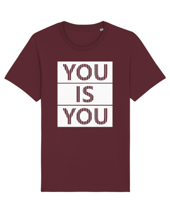 You Is You Burgundy