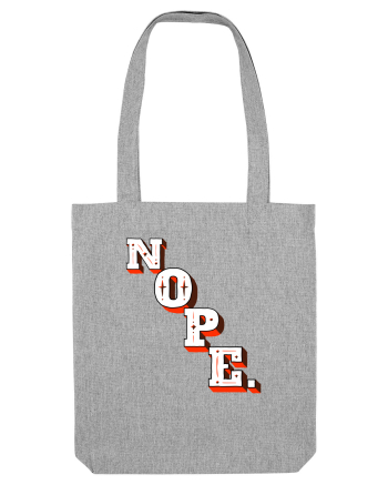 NOPE. Heather Grey