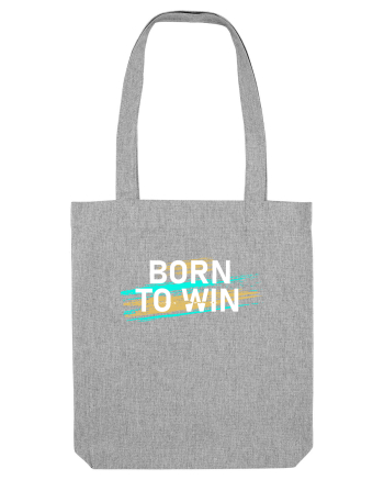 Born To Win Heather Grey
