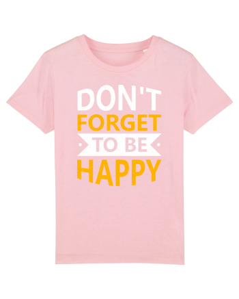 Don't Forget To Be Happy Cotton Pink