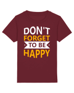 Don't Forget To Be Happy Tricou mânecă scurtă  Copii Mini Creator