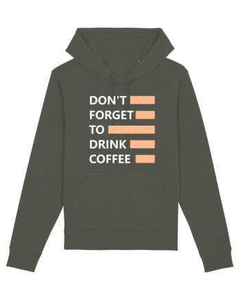 Don't Forget To Drink Coffee Khaki
