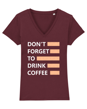 Don't Forget To Drink Coffee Burgundy