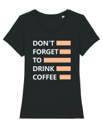 Don't Forget To Drink Coffee Tricou mânecă scurtă guler larg fitted Damă Expresser
