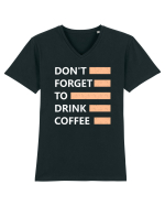 Don't Forget To Drink Coffee Tricou mânecă scurtă guler V Bărbat Presenter