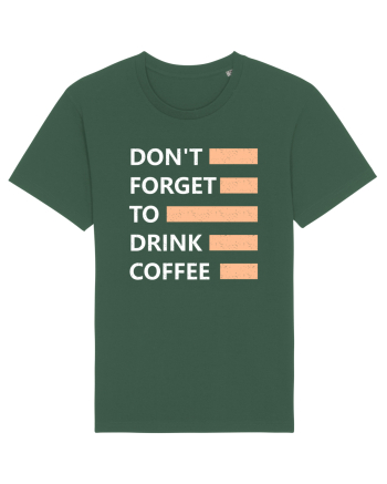 Don't Forget To Drink Coffee Bottle Green