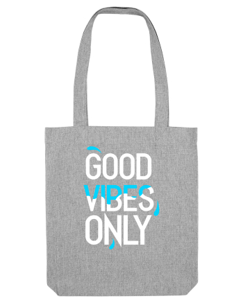 Good Vibes Only Heather Grey