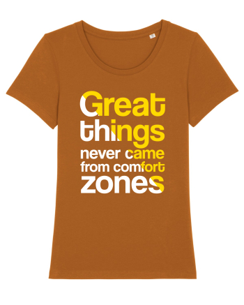 Great things never came from comfort zones Roasted Orange