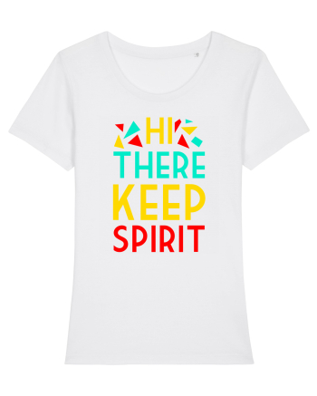 Hi There Keep Spirit White