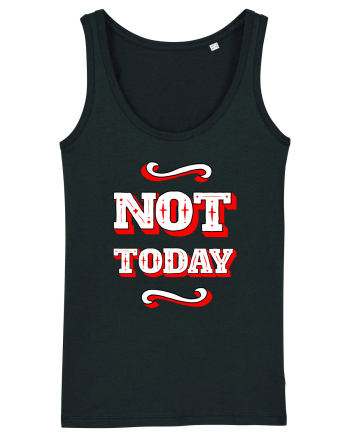 Not Today Black