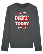 Not Today Bluză mânecă lungă Unisex Rise