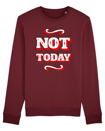 Not Today Burgundy