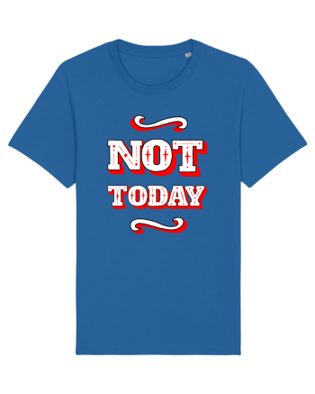 Not Today Royal Blue