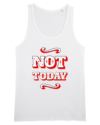 Not Today White