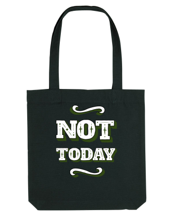 Not Today Black