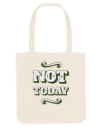 Not Today Natural