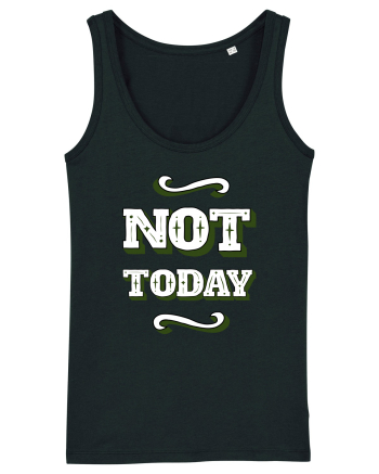 Not Today Black