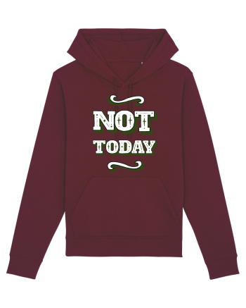 Not Today Burgundy