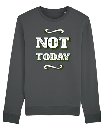 Not Today Anthracite