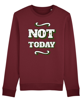 Not Today Burgundy