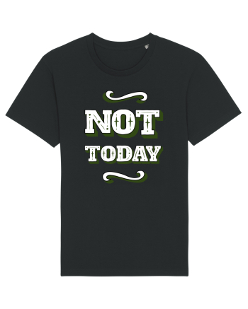Not Today Black