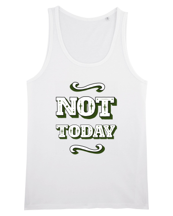 Not Today White