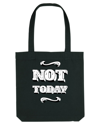 Not Today Black