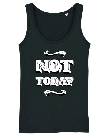 Not Today Black