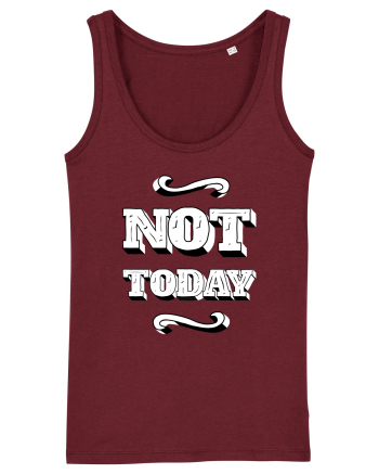 Not Today Burgundy