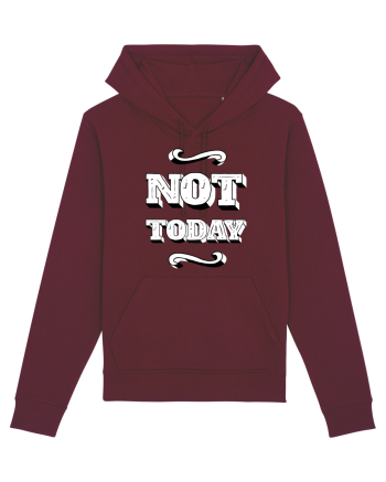 Not Today Burgundy