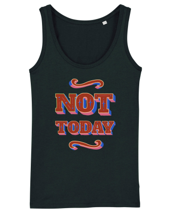 Not Today Black