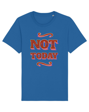 Not Today Royal Blue