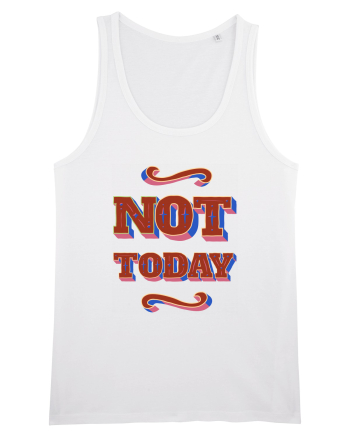 Not Today White