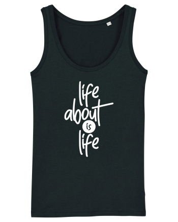 Life About Is Life Black