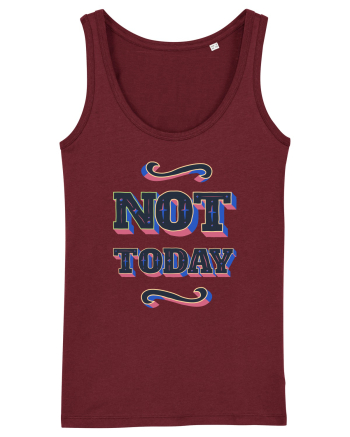 Not Today Burgundy
