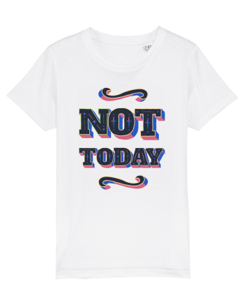 Not Today White