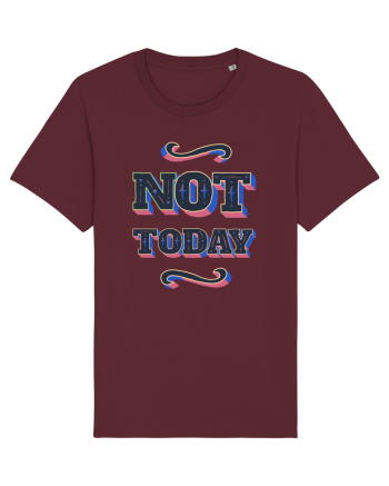 Not Today Burgundy