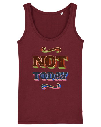 Not Today Burgundy