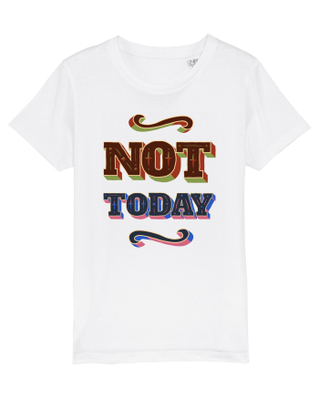 Not Today White