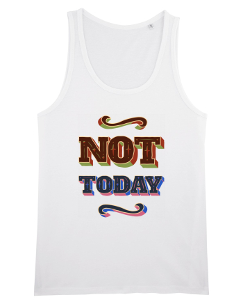 Not Today White