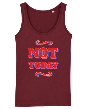 Not Today Burgundy