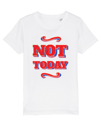Not Today White