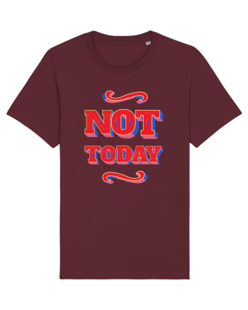 Not Today Burgundy