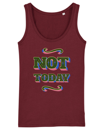 Not Today Burgundy