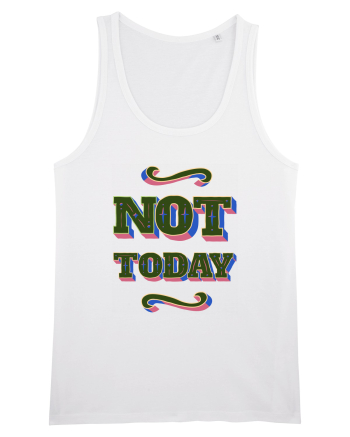 Not Today White